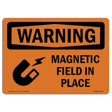 Signmission OSHA WARNING Sign, Magnetic Field In Place, 5in X 3.5in Decal, 3.5" W, 5" L, Landscape OS-WS-D-35-L-12673